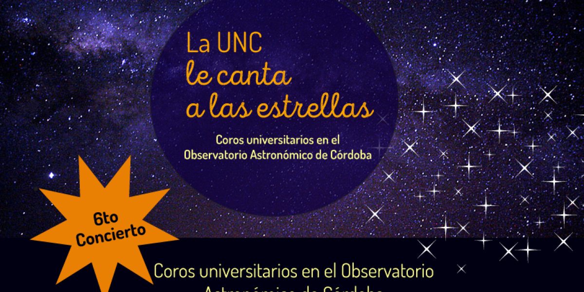 La UNC le canta a las estrellas: sexto concierto