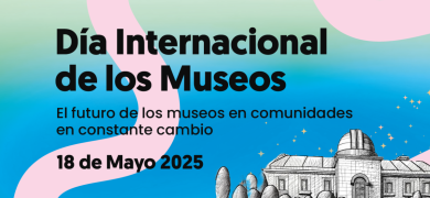 Día Internacional de los Museos 2025: reflexionar sobre el futuro en comunidades en constante cambio