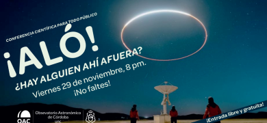 ¿Aló? ¿Hay alguien ahí afuera? Última conferencia del 2024 en el Observatorio Astronómico de Córdoba